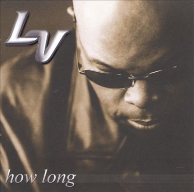 L.V. – How Long (CD) (2000) (FLAC + 320 kbps)