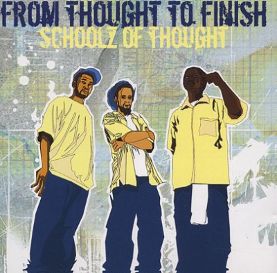 Schoolz Of Thought - From Thought To Finish (2002)