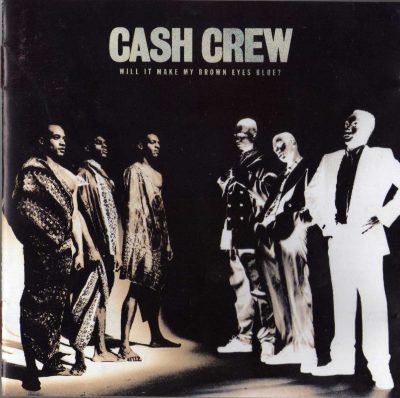 Cash Crew – Will It Make My Brown Eyes Blue? (1991) (CD) (FLAC + 320 kbps)