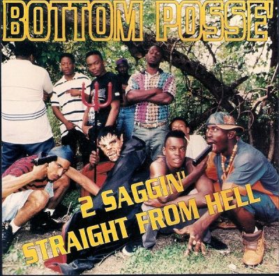 Bottom Posse – 2 Saggin Straight From Hell (CD) (1993) (FLAC + 320 kbps)