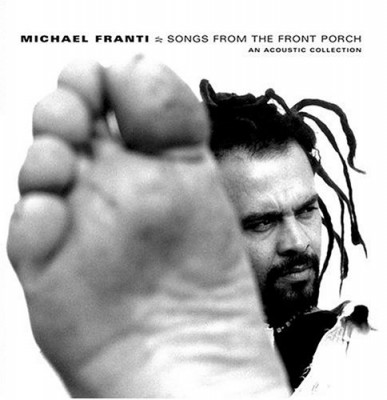 Michael Franti – Songs From The Front Porch: An Acoustic Collection (CD) (2002) (FLAC + 320 kbps)