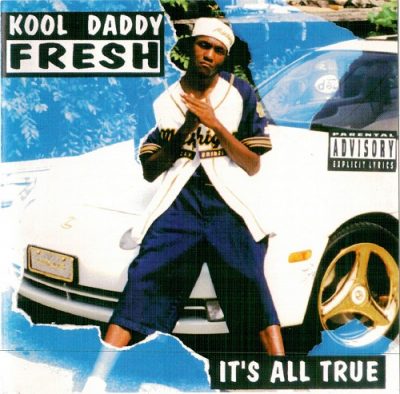 Kool Daddy Fresh – It’s All True (CD) (1994) (FLAC + 320 kbps)