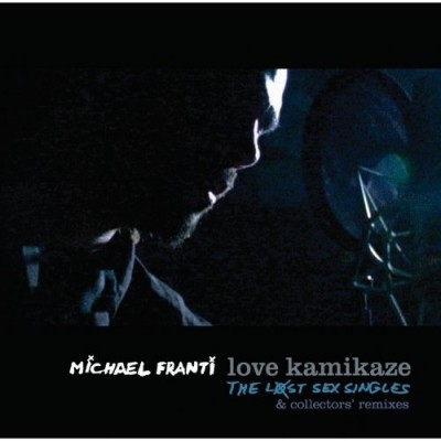 Michael Franti – Love Kamikaze: The Lost Sex Singles & Collectors' Remixes (CD) (2005) (FLAC + 320 kbps)