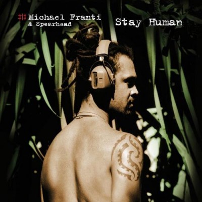 Michael Franti & Spearhead – Stay Human (CD) (2001) (FLAC + 320 kbps)