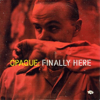 Opaque – Finally Here (CDS) (2002) (FLAC + 320 kbps)