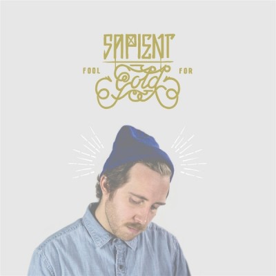 Sapient – Fool For Gold EP (WEB) (2016) (320 kbps)