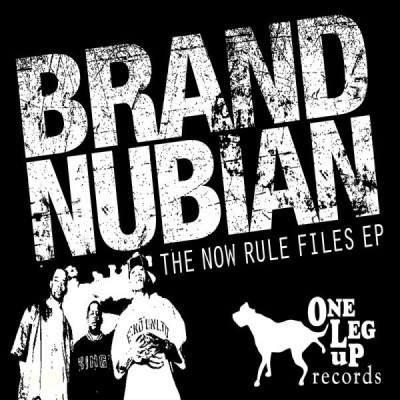 Brand Nubian – The Now Rule Files EP (WEB) (2009) (FLAC + 320 kbps)
