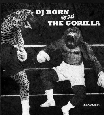 DJ Born – DJ Born Versus The Gorilla (Vinyl) (2014) (FLAC + 320 kbps)