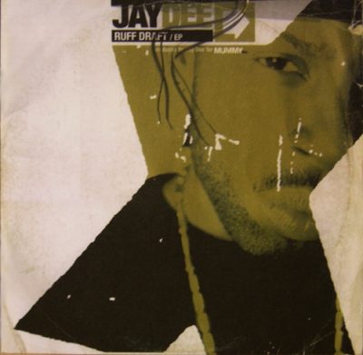 Jay Dee – Ruff Draft EP (Vinyl) (2007) (FLAC + 320 kbps)