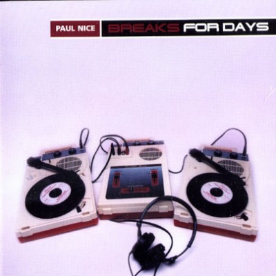 Paul Nice – Breaks For Days (CD) (2002) (FLAC + 320 kbps)