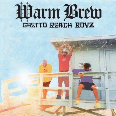 Warm Brew – Ghetto Beach Boyz (2015) (iTunes)