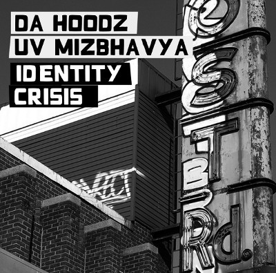 Da Hoodz Uv Mizbhavya – Identity Crisis (CD) (2016) (320 kbps)