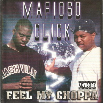 Mafioso Click – Feel My Choppa (Reissue CD) (1998-2000) (FLAC + 320 kbps)