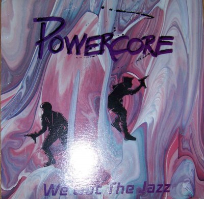 Powercore – We Got The Jazz (Vinyl) (1989) (FLAC + 320 kbps)