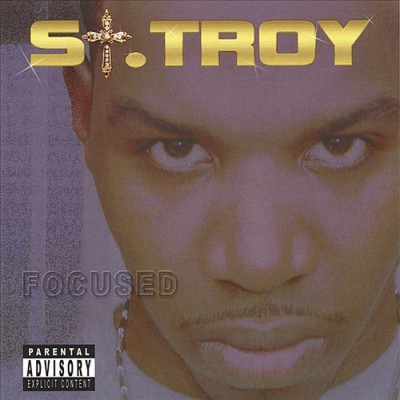 St. Troy – Focused (CD) (2004) (FLAC + 320 kbps)