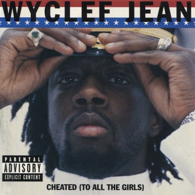 Wyclef Jean – Cheated (To All The Girls) (CDS) (1998) (FLAC + 320 kbps)
