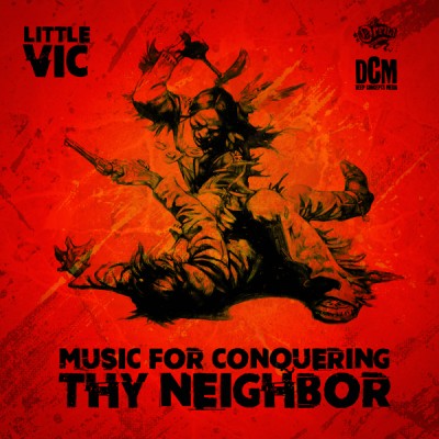 Little Vic – Music For Conquering Thy Neighbor (WEB) (2016) (320 kbps)