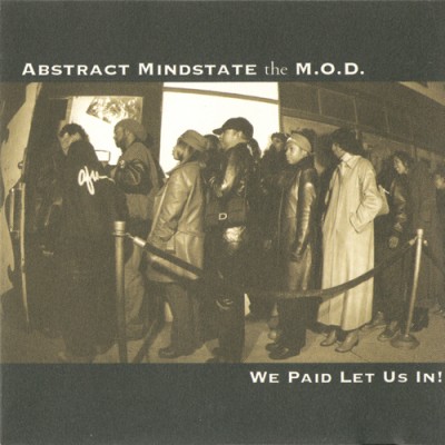Abstract Mindstate The M.O.D. – We Paid Let Us In! (CD) (2001) (FLAC + 320 kbps)