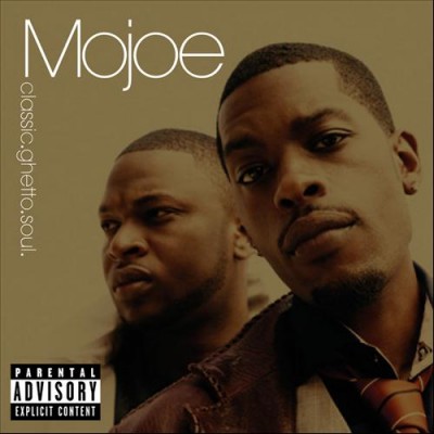 Mojoe – Classic.Ghetto.Soul (Reissue CD) (2003-2006) (FLAC + 320 kbps)
