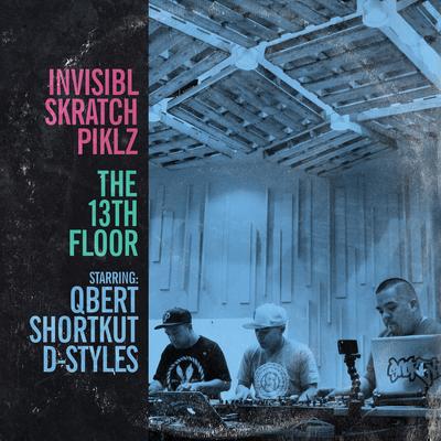 Invisibl Skratch Piklz – The 13th Floor (WEB) (2016) (FLAC + 320 kbps)