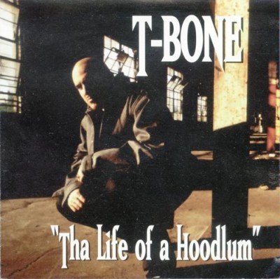 T-Bone – Tha Life Of A Hoodlum (CD) (1995) (FLAC + 320 kbps)