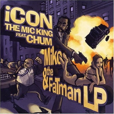iCON The Mic King (feat. Chum) - Mike & The Fatman LP