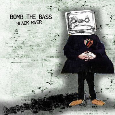 Bomb The Bass – Black River (2009) (WEB Single) (FLAC + 320 kbps)