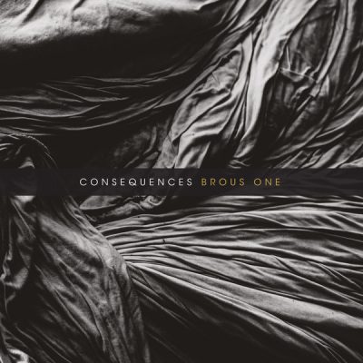 Brous One – Consequences (WEB) (2016) (320 kbps)
