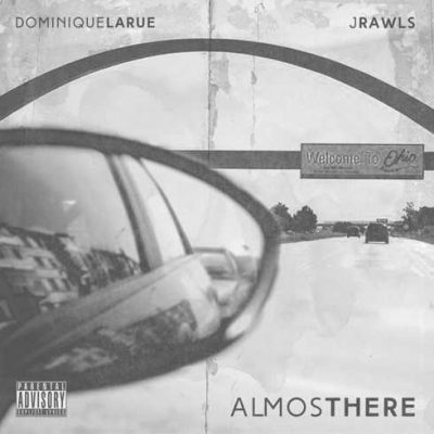 Dominique Larue & J. Rawls – Almost There (WEB) (2016) (320 kbps)