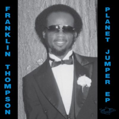Franklin Thompson – Planet Jumper EP (Vinyl) (1987-2007) (FLAC + 320 kbps)