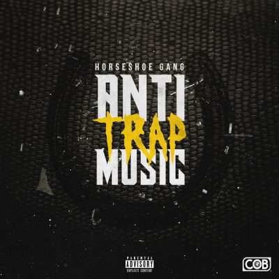 Horseshoe Gang – Anti Trap Music (WEB) (2016) (320 kbps)