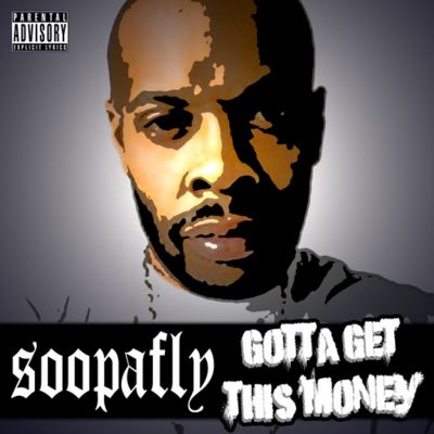 Soopafly – Gotta Get This Money (WEB) (2009) (320 kbps)