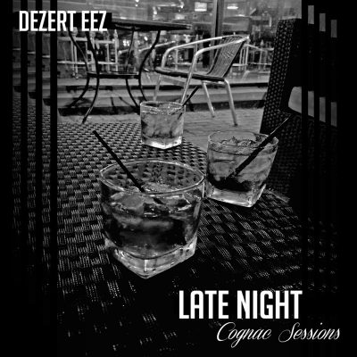 Dezert Eez – Late Night Cognac Sessions (WEB) (2016) (320 kbps)