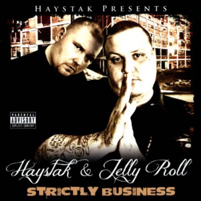 Haystak & Jelly Roll – Strictly Business (CD) (2011) (FLAC + 320 kbps)