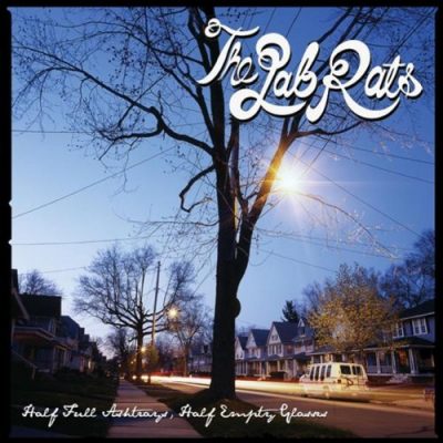 The Lab Rats – Half Full Ashtrays, Half Empty Glass (CD) (2006) (FLAC + 320 kbps)