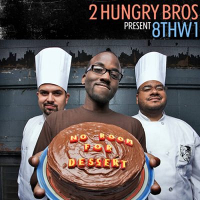 2 Hungry Bros & 8thW1 – No Room For Dessert (CD) (2010) (FLAC + 320 kbps)