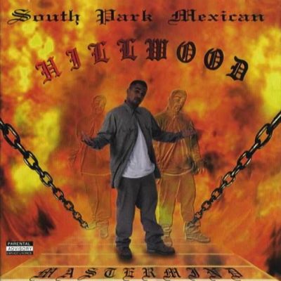 South Park Mexican – Hillwood (CD) (1995) (FLAC + 320 kbps)