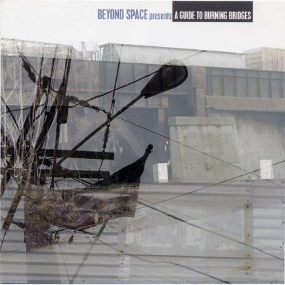 VA – Beyond Space Presents: A Guide To Burning Bridges (CD) (2005) (FLAC + 320 kbps)