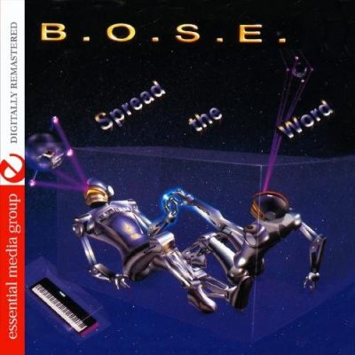 B.O.S.E. – Spread The Word (Remastered CD) (1989-2008) (FLAC + 320 kbps)