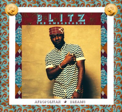 Blitz The Ambassador – Afropolitan Dreams (WEB) (2014) (320 kbps)