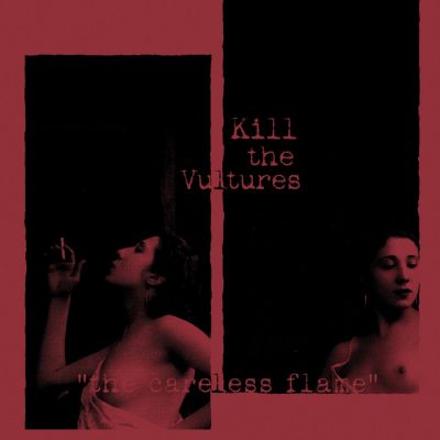Kill The Vultures – The Careless Flame (CD) (2007) (FLAC + 320 kbps)