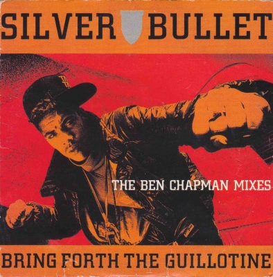 Silver Bullet – Bring Forth The Guillotine (The Ben Chapman Mixes) (CDS) (1989) (FLAC + 320 kbps)