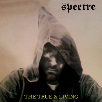 Spectre – Tha Ill Saint: The True & Living (WEB) (2012) (FLAC + 320 kbps)