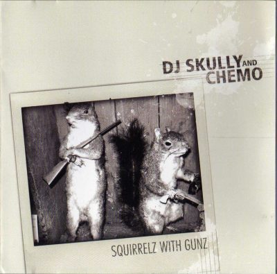 DJ Skully And Chemo – Squirrelz With Gunz (2007) (CD) (FLAC + 320 kbps)
