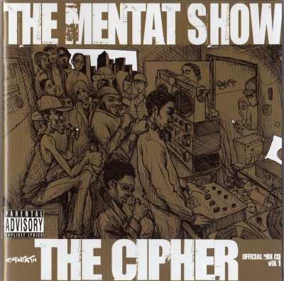 DJ Mentat – The Mentat Show Official Mix CD Vol. 1 'The Cipher' (2005) (CD) (FLAC + 320 kbps)