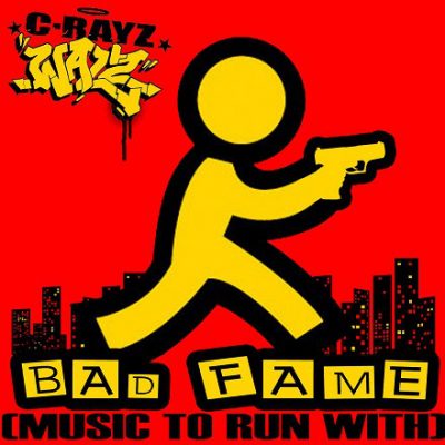 C-Rayz Walz – Bad Fame (Music To Run With) EP (WEB) (2016) (320 kbps)