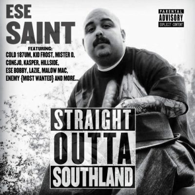 Ese Saint – Straight Outta Southland (CD) (2015) (FLAC + 320 kbps)