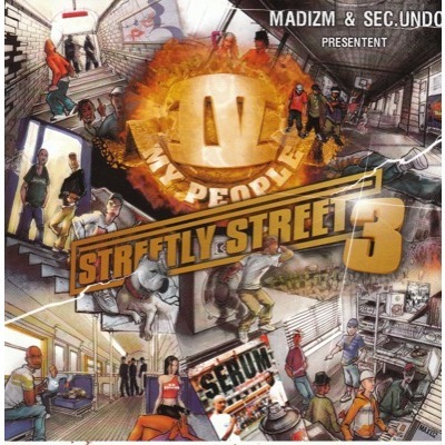 Madizm & Sec.Undo Presentent: IV My People – Streetly Street Vol. 3 (CD) (2004) (FLAC + 320 kbps)