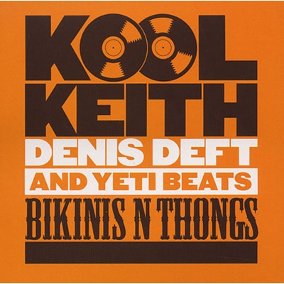 Kool Keith, Denis Deft & Yeti Beats – Bikinis N Thongs (CD) (2009) (FLAC + 320 kbps)