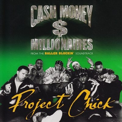 Cash Money Millionaires – Project Chick (CDS) (2000) (FLAC + 320 kbps)